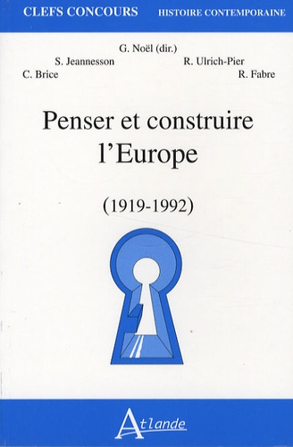 Penser et construire l'Europe : (1919-1992)