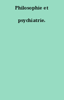 Philosophie et psychiatrie.