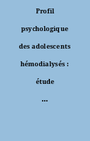 Profil psychologique des adolescents hémodialysés : étude transversale tunisienne