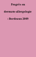 Progrès en dermato-allergologie : Bordeaux 2009