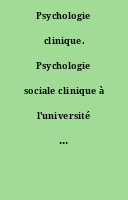 Psychologie clinique. Psychologie sociale clinique à l'université Paris 7