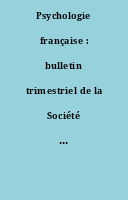 Psychologie française : bulletin trimestriel de la Société française de psychologie.