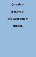 Quartiers fragiles et développement urbain.