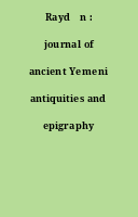 Raydān : journal of ancient Yemeni antiquities and epigraphy