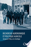 Recherche agronomique et politique agricole : Jacques Poly, un stratège