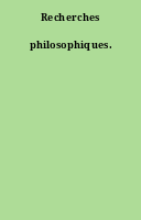 Recherches philosophiques.