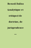Recueil Dalloz (analytique et critique) de doctrine, de jurisprudence et de législation