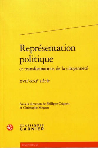 Représentation politique et transformations de la citoyenneté : XVIIe-XXIe siècle : [colloque, 3 et 4 décembre 2012, à l'Université Bordeaux Montaigne