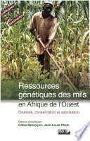 Ressources génétiques des mils en Afrique de l'Ouest : diversité, conservation et valorisation