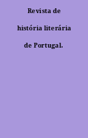 Revista de história literária de Portugal.