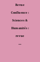 Revue Confluence : Sciences & Humanités : revue pluridisciplinaire et bi-annuelle de l'Unité de recherche de l'UCLy