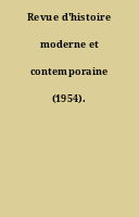 Revue d'histoire moderne et contemporaine (1954).
