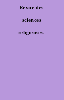 Revue des sciences religieuses.