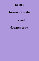 Revue internationale de droit économique.