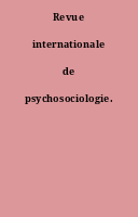 Revue internationale de psychosociologie.