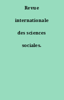 Revue internationale des sciences sociales.