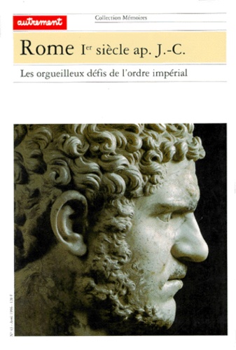 Rome Ier siècle ap. J. C. : les orgueilleux défis de l'ordre impérial