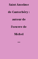 Saint Anselme de Cantorbéry : autour de l'oeuvre de Michel Corbin [Dossier]