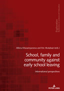 School, family and community against early school leaving : international perspectives