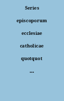 Series episcoporum ecclesiae catholicae quotquot innotuerunt a beato Petro apostolo a multis adjutus