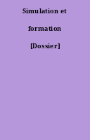 Simulation et formation [Dossier]