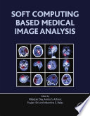 Soft computing based medical image analysis