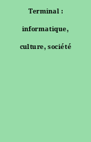 Terminal : informatique, culture, société