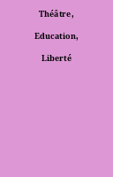 Théâtre, Education, Liberté