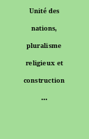 Unité des nations, pluralisme religieux et construction européenne [Dossier]
