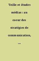 Veille et études médias : au coeur des stratégies de communication, livre blanc.