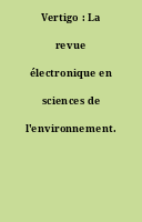 Vertigo : La revue électronique en sciences de l'environnement.