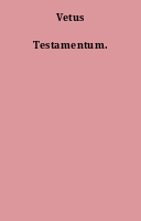 Vetus Testamentum.