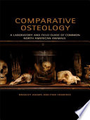 Comparative osteology : a laboratory and field guide of common North American animals