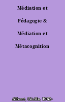 Médiation et Pédagogie & Médiation et Métacognition