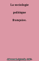 La sociologie politique française.