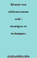 Réussir son référencement web : stratégies et techniques SEO