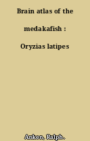 Brain atlas of the medakafish : Oryzias latipes