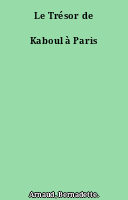 Le Trésor de Kaboul à Paris