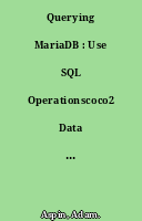 Querying MariaDB : Use SQL Operationscoco2 Data Extractioncoco2 and Custom Queries to Make your MariaDB Database Analytics more Accessible