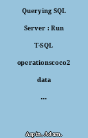 Querying SQL Server : Run T-SQL operationscoco2 data extractioncoco2 data manipulationcoco2 and custom queries to deliver simplified analytics
