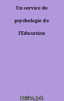 Un service de psychologie de l'Education