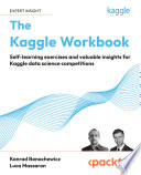 ˜The œKaggle Workbook : Self-learning exercises and valuable insights for Kaggle data science competitions