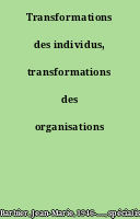 Transformations des individus, transformations des organisations