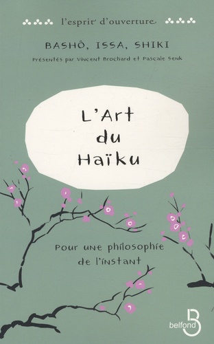 L' art du haïku : pour une philosophie de l' instant