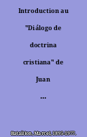 Introduction au "Diálogo de doctrina cristiana" de Juan de Valdés : 1529