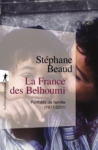La France des Belhoumi : portraits de famille : 1977-2017