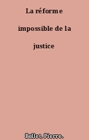 La réforme impossible de la justice