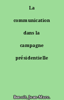 La communication dans la campagne présidentielle