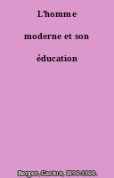 L'homme moderne et son éducation