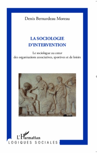 La sociologie d'intervention : le sociologue au coeur des organisations associatives, sportives et de loisirs